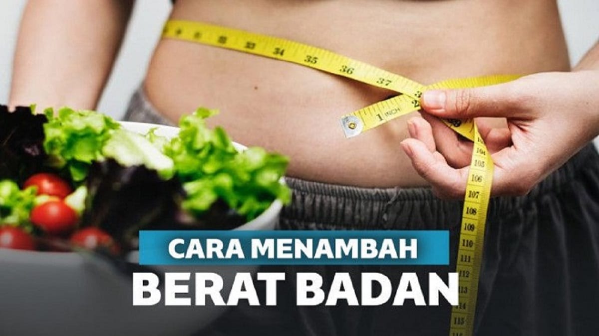 Cara Menambah Berat Badan