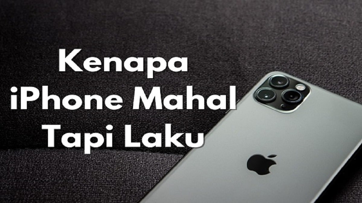 Alasan Kenapa Harga iPhone Mahal