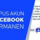 Cara Menghapus Akun Facebook