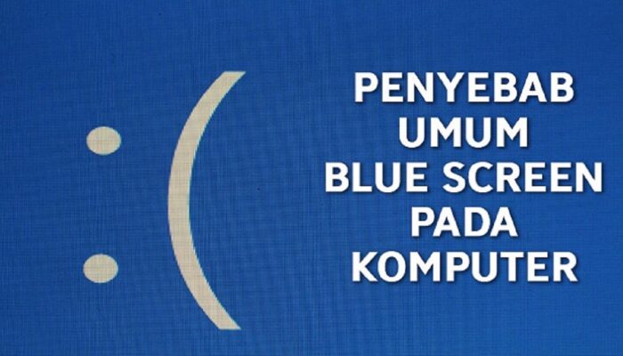 8 Penyebab Komputer Blue Screen yang Jarang Diketahui