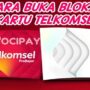 Cara Buka Blokir Kartu Telkomsel